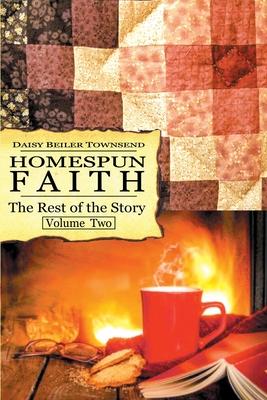 Homespun Faith, The Rest of the Story, Volume Two