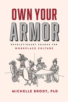 Own Your Armor: Revolutionary Change for Workplace Culture