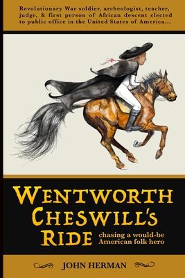 Wentworth Cheswill's Ride: Chasing a Would-Be American Folk Hero