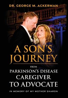 A Son's Journey from Parkinson's Disease Caretaker to Advocate