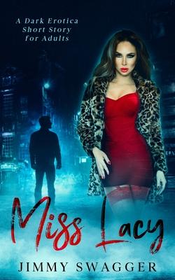 Miss Lacy: A Dark Erotica Short Story for Adults