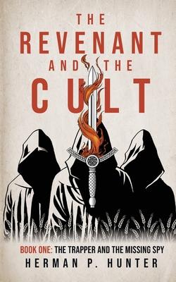 The Revenant and the Cult, Book One: The Trapper and the Missing Spy