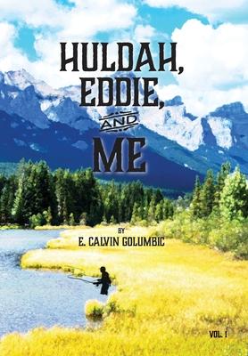 Huldah, Eddie, and Me: Volume 1