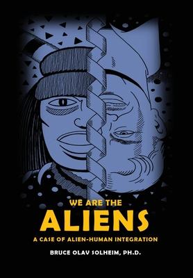 We Are the Aliens: A Case of Alien-Human Integration