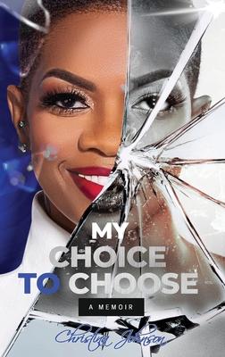 My Choice To Choose: A Memoir