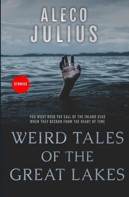 Weird Tales of the Great Lakes