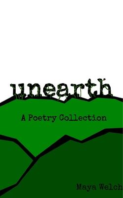 Unearth: A Poetry Collection