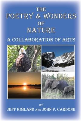 The Poetry & Wonders Of Nature: A Collaboration of Arts