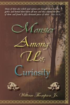 Monster Among Us; Curiosity