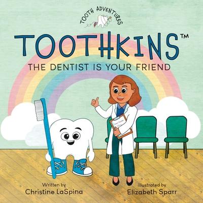 Toothkins: The Dentist Is Your Friend