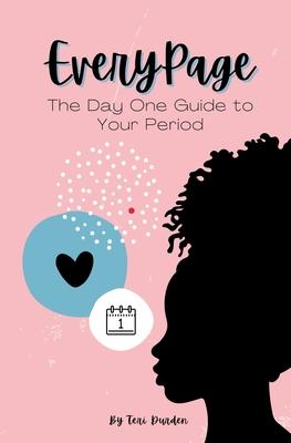 Every Page: The Day One Guide to Your Period