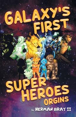 Galaxy's First Super Heroes