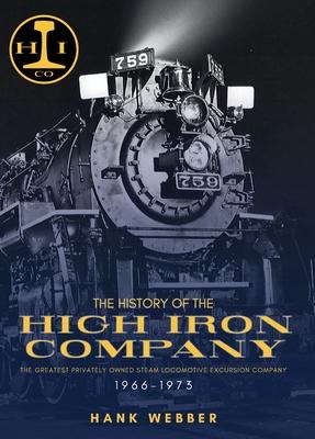 The History of The High Iron Company 1966-1973