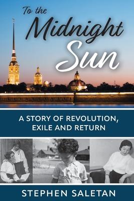 To the Midnight Sun: A Story of Revolution, Exile and Return