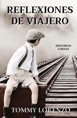 Reflexiones de Viajero: Historias Cortas