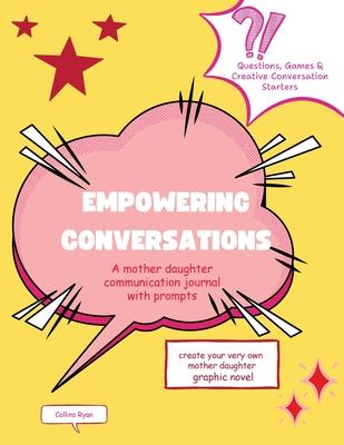 Empowering Conversations: A Mother Daughter Communication Journal with Prompts