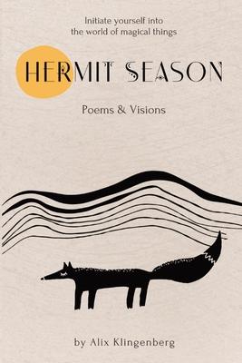 Hermit Season: Poems & Visions