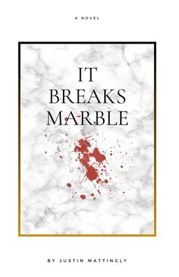 It Breaks Marble