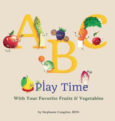 ABC Play Time: With Your Favorite Fruits & Vegetables