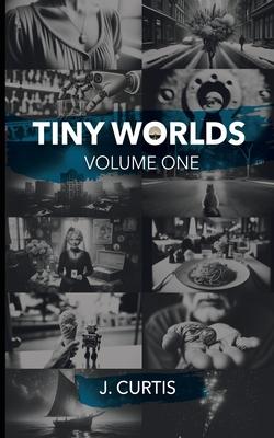 Tiny Worlds: Volume One