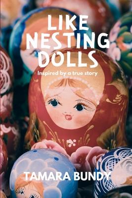 Like Nesting Dolls: Inspired by a true story