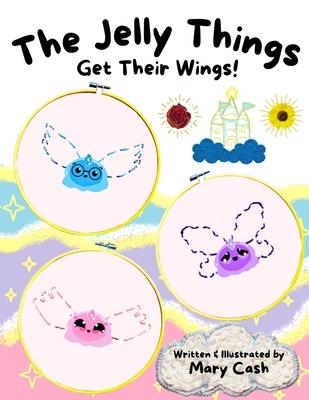 The Jelly Things Get Their Wings!