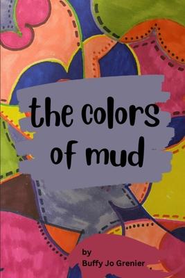 The Colors of Mud