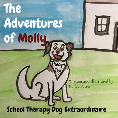 The Adventures of Molly: School Therapy Dog Extraordinaire