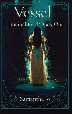 Vessel: Bonded Earth Book One