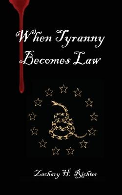 When Tyranny Becomes Law