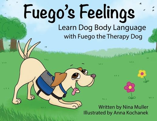 Fuego's Feelings: Learn Dog Body Language with Fuego the Therapy Dog