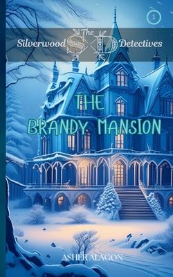 The Silverwood Detectives: The Brandy Mansion