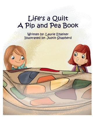 Life's a Quilt A Pip and Pea Book