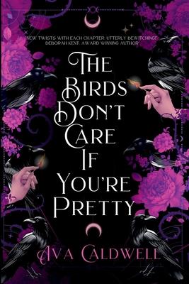 The Birds Don't Care If You're Pretty