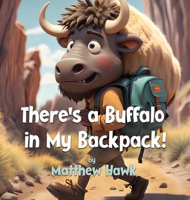 There's a Buffalo in My Backpack!