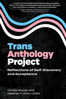 Trans Anthology Project: Reflections of Self-Discovery and Acceptance