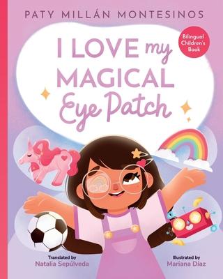 I Love My Magical Eye Patch!: Amo mi Parche Magico!