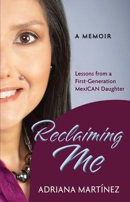 Reclaiming Me: Lessons from a First-Generation Mexican Daughter