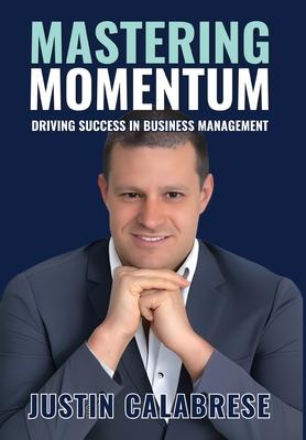 Mastering Momentum: Driving Success In Business Management