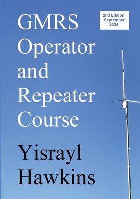 The GMRS Operator and Repeater Course