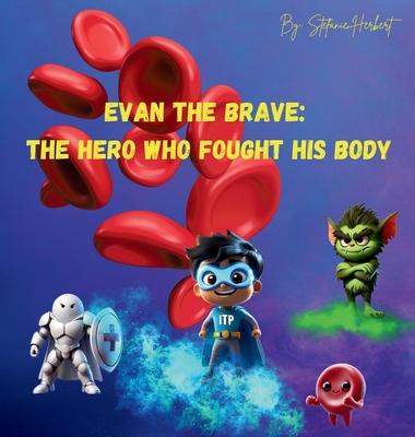 Evan the Brave: The Hero who Fought his Body