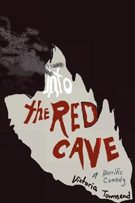 Into the Red Cave, A Horrific Comedy