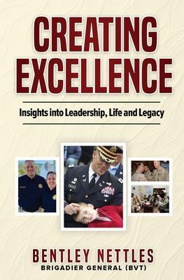 Creating Excellence: Insights Into Leadership, Life and Legacy