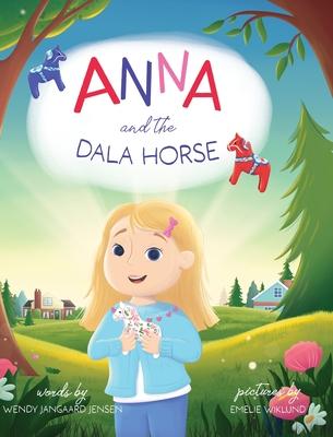 Anna and the Dala Horse: Join Anna as she discovers the history and magic of the Dala Horse