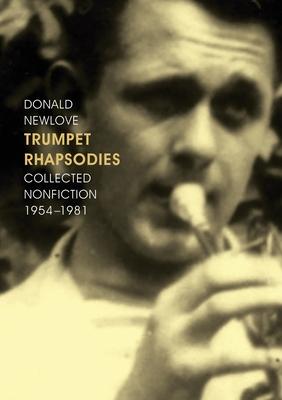 Trumpet Rhapsodies: Collected Nonfiction 1954-1981