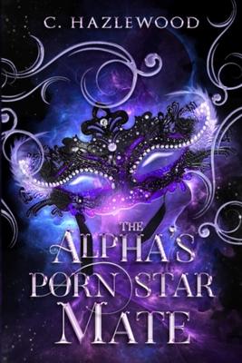 The Alphas' Porn Star Mate: Book One of The Broom StiXXX Series