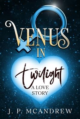 Venus in Twilight: a love story