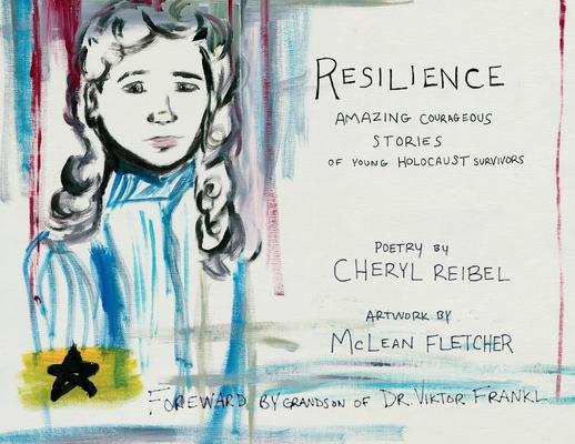 Resilience: Amazing Courageous Stories of Young Holocaust Survivors