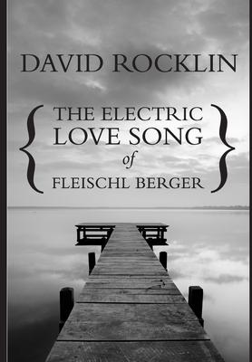 The Electric Love Song of Fleischl Berger