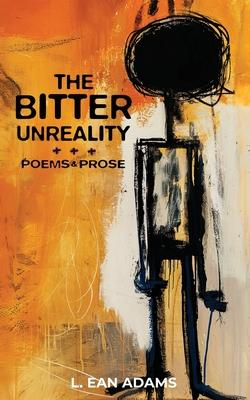 The Bitter Unreality